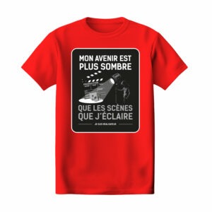 T-shirt rouge "mon avenir est plus sombre que les scènes que j'éclaire"