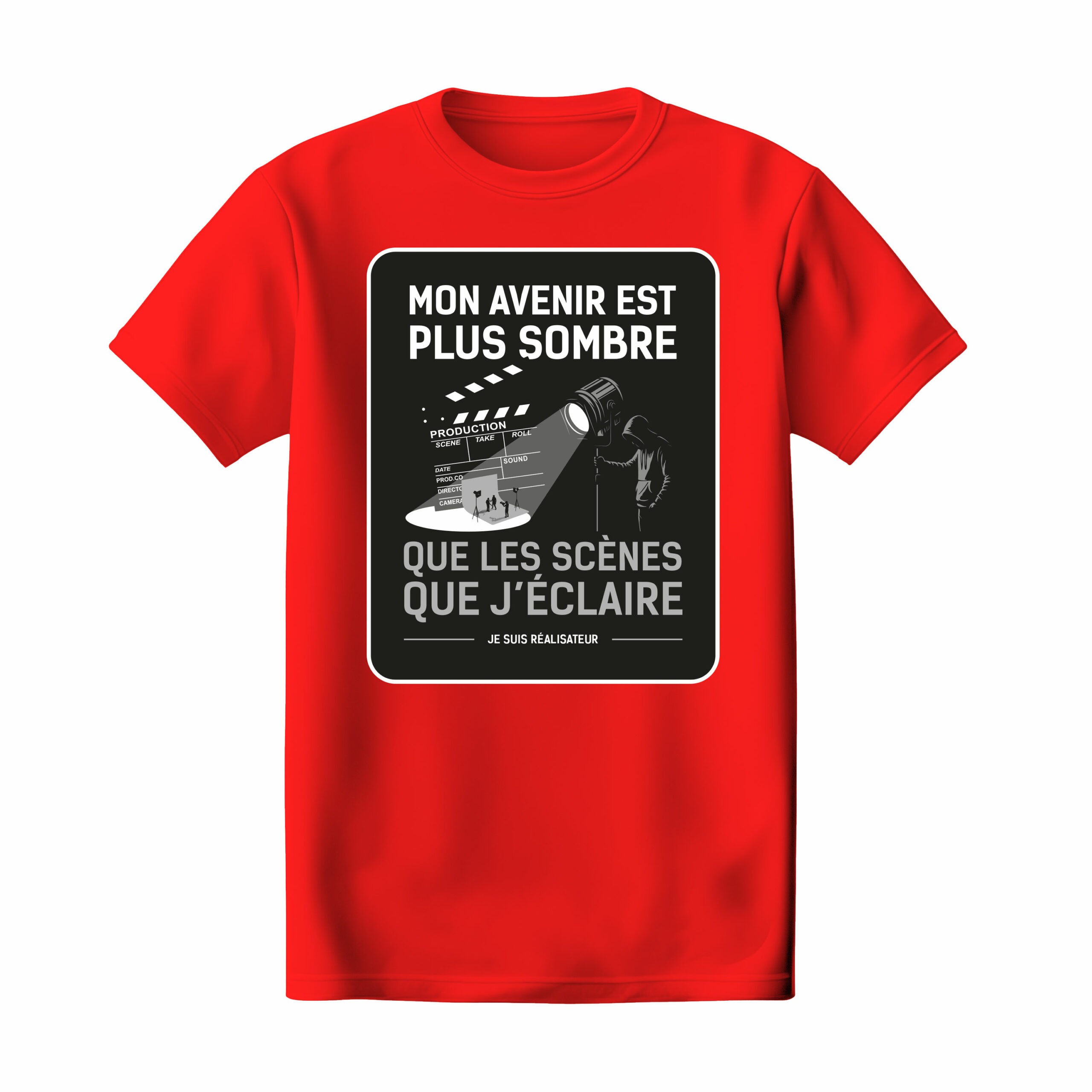 T-shirt rouge "mon avenir est plus sombre que les scènes que j'éclaire"