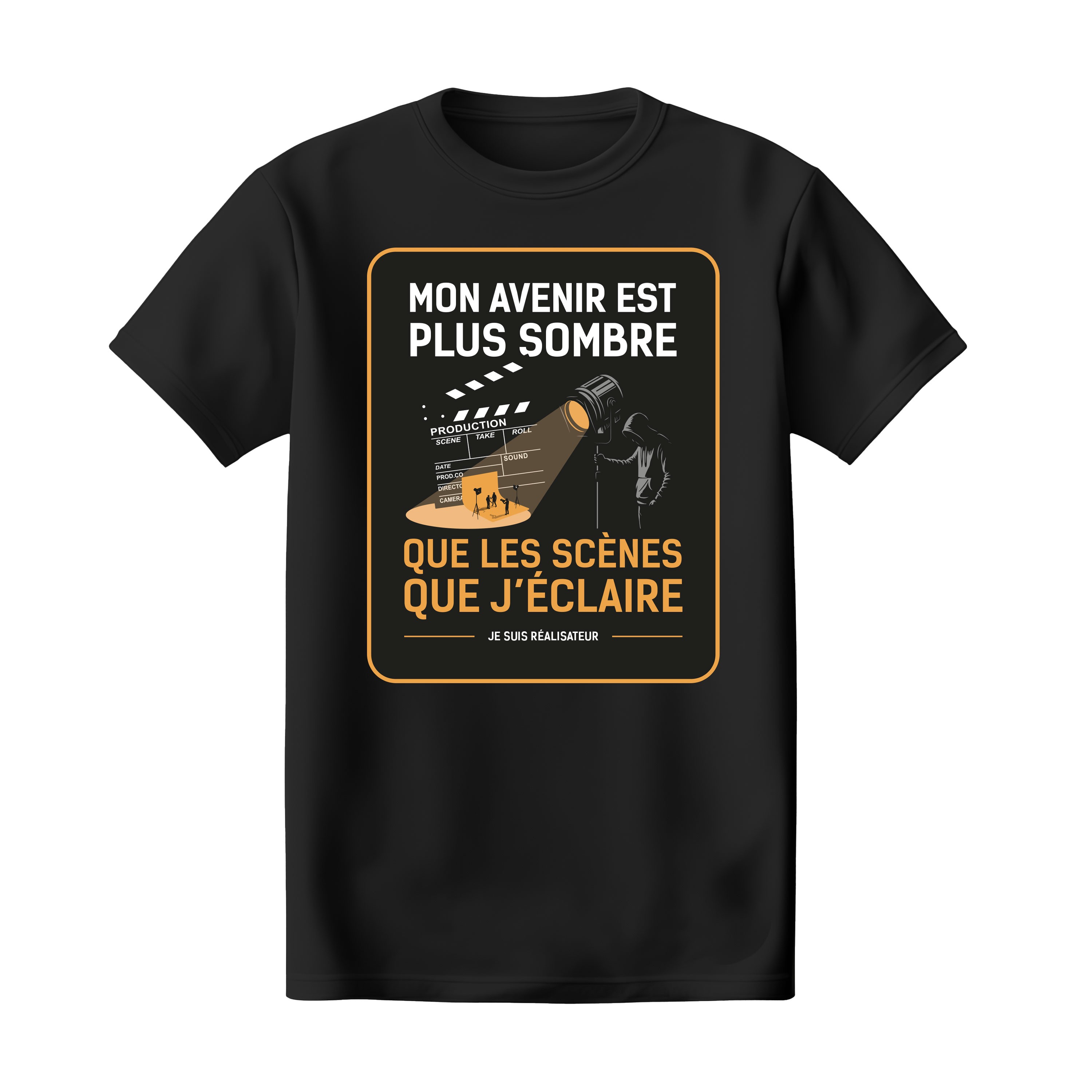 T-shirt noir "Mon avenir est plus sombre que les scènes que j'éclaire"